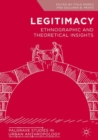 Legitimacy : Ethnographic and Theoretical Insights - Book