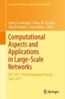 Computational Aspects and Applications in Large-Scale Networks : NET 2017, Nizhny Novgorod, Russia, June 2017 - eBook