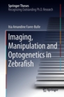 Imaging, Manipulation and Optogenetics in Zebrafish - eBook