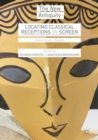 Locating Classical Receptions on Screen : Masks, Echoes, Shadows - eBook