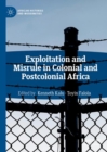 Exploitation and Misrule in Colonial and Postcolonial Africa - eBook