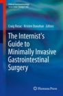 The Internist's Guide to Minimally Invasive Gastrointestinal Surgery - Book