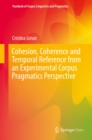 Cohesion, Coherence and Temporal Reference from an Experimental Corpus Pragmatics Perspective - eBook