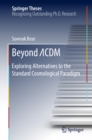Beyond ?CDM : Exploring Alternatives to the Standard Cosmological Paradigm - eBook