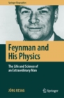Feynman and His Physics : The Life and Science of an Extraordinary Man - eBook