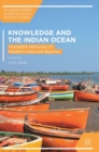 Knowledge and the Indian Ocean : Intangible Networks of Western India and Beyond - Book