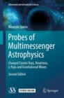 Probes of Multimessenger Astrophysics : Charged cosmic rays, neutrinos, ?-rays and gravitational waves - Book