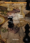 Regional Organizations in International Society : ASEAN, the EU and the Politics of Normative Arguing - Book