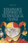 Renaissance Responses to Technological Change - Book