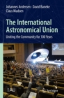 The International Astronomical Union : Uniting the Community for 100 Years - eBook