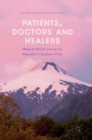 Patients, Doctors and Healers : Medical Worlds among the Mapuche in Southern Chile - Book