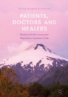 Patients, Doctors and Healers : Medical Worlds among the Mapuche in Southern Chile - eBook