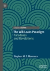 The WikiLeaks Paradigm : Paradoxes and Revelations - eBook
