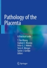 Pathology of the Placenta : A Practical Guide - Book
