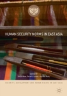 Human Security Norms in East Asia - eBook