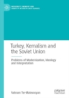Turkey, Kemalism and the Soviet Union : Problems of Modernization, Ideology and Interpretation - Book