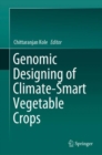 Genomic Designing of Climate-Smart Vegetable Crops - eBook