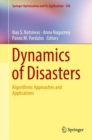Dynamics of Disasters : Algorithmic Approaches and Applications - eBook
