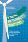 Winning Sustainability Strategies : Finding Purpose, Driving Innovation and Executing Change - Book
