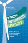 Winning Sustainability Strategies : Finding Purpose, Driving Innovation and Executing Change - eBook