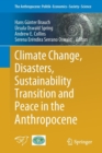 Climate Change, Disasters, Sustainability Transition and Peace in the Anthropocene - Book