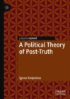 A Political Theory of Post-Truth - eBook