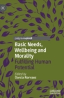 Basic Needs, Wellbeing and Morality : Fulfilling Human Potential - Book