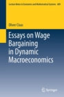 Essays on Wage Bargaining in Dynamic Macroeconomics - Book