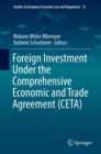 Foreign Investment Under the Comprehensive Economic and Trade Agreement (CETA) - eBook