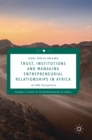 Trust, Institutions and Managing Entrepreneurial Relationships in Africa : An SME Perspective - Book