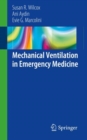 Mechanical Ventilation in Emergency Medicine - eBook