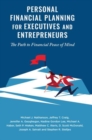 Personal Financial Planning for Executives and Entrepreneurs : The Path to Financial Peace of Mind - eBook