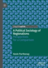 A Political Sociology of Regionalisms : Perspectives for a Comparison - Book