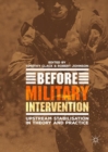 Before Military Intervention : Upstream Stabilisation in Theory and Practice - Book