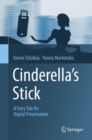 Cinderella's Stick : A Fairy Tale for Digital Preservation - eBook