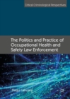 The Politics and Practice of Occupational Health and Safety Law Enforcement - Book
