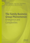 The Family Business Group Phenomenon : Emergence and Complexities - Book