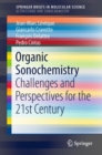 Organic Sonochemistry : Challenges and Perspectives for the 21st Century - eBook
