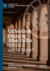Catholicism Engaging Other Faiths : Vatican II and its Impact - eBook