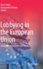 Lobbying in the European Union : Strategies, Dynamics  and Trends - Book