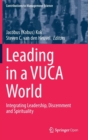 Leading in a VUCA World : Integrating Leadership, Discernment and Spirituality - Book