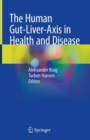 The Human Gut-Liver-Axis in Health and Disease - eBook