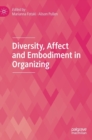 Diversity, Affect and Embodiment in Organizing - Book