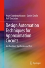 Design Automation Techniques for Approximation Circuits : Verification, Synthesis and Test - eBook