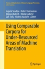 Using Comparable Corpora for Under-Resourced Areas of Machine Translation - eBook
