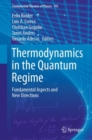 Thermodynamics in the Quantum Regime : Fundamental Aspects and New Directions - eBook