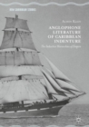 Anglophone Literature of Caribbean Indenture : The Seductive Hierarchies of Empire - eBook