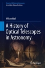 A History of Optical Telescopes in Astronomy - eBook