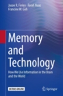 Memory and Technology : How We Use Information in the Brain and the World - eBook