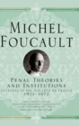 Penal Theories and Institutions : Lectures at the College de France, 1971-1972 - Book
